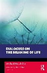 Michael (University of Liverpool Hauskeller, Hauskeller Michael - Dialogues on the Meaning of Life