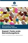 Dharmendra Kumar, Pramod Kumar Sharma - Kapsel: Feste orale Darreichungsform
