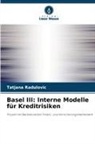 Tatjana Radulovic - Basel III: Interne Modelle für Kreditrisiken
