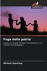 Michael Spanring - Fuga dalla patria