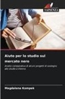 Magdalena Kompek - Aiuto per lo studio sul mercato nero
