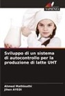 Jihen AYEDI, Ahmed Mathlouthi - Sviluppo di un sistema di autocontrollo per la produzione di latte UHT