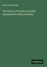 Alain René Le Sage - The History of Vanillo Gonzales, Surnamed the Merry Bachelor
