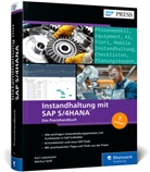 Karl Liebstückel, Markus Seidl - Instandhaltung mit SAP S/4HANA