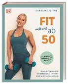 Caroline Idiens, DK Verlag - Fit nicht erst ab 50