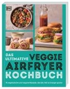 DK Verlag - Das ultimative Veggie Airfryer Kochbuch