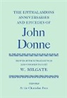 John Donne, W. Milgate - The Epithalamions, Anniversaries, and Epicedes