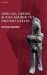 Esther Eidinow - Oracles, Curses, and Risk Among the Ancient Greeks