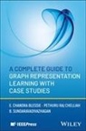 E Chandra Blessie, Pethuru Raj Chelliah, B. Sundaravadivazhagan - A Complete Guide to Graph Representation Learning with Case Studies
