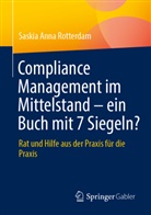 Saskia Anna Rotterdam - Compliance Management im Mittelstand - ein Buch mit 7 Siegeln?