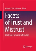 Martin K W Schweer, Martin K. W. Schweer - Facets of Trust and Mistrust