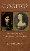 Joseph Almog, Almog Joseph - Cogito? Descartes and Thinking the World