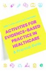 Lawton Aoife, Mary C. Morrissey - Activities for Evidence-Based Practice in Healthcare