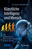 Lars Jaeger, Alexander Naji - Künstliche Intelligenz und Mensch