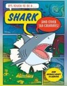 John Townsend, Ruth Bennett - It's Tough to Be: A Shark (and Other Sea Creatures)