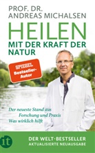 Andreas Michalsen, Prof Dr Andreas Michalsen, Prof. Dr. Andreas Michalsen, Friedrich-Karl Sandmann - Heilen mit der Kraft der Natur