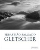 Elisa Palazzi, Sebastião Salgado, Lélia Wanick Salgado, Lélia Wanick Salgado - Sebastião Salgado: Gletscher
