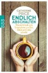 Catherine Price - Endlich abschalten