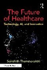 Sairohith Thummarakoti - Future of Healthcare