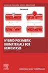 Kokkarachedu Varaprasad - Hybrid Polymeric Biomaterials for Hemostasis