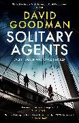David Goodman - Solitary Agents a gripping spy thriller from the multi-award-winning writer