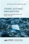 Anne Kraume, Lay Brander, Miriam Lay Brander - (Trans-)Oceanic Imaginations
