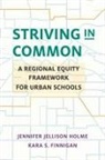 Kara S. Finnigan, Jennifer Jellison Holme - Striving in Common