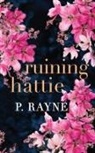 P. Rayne - Ruining Hattie