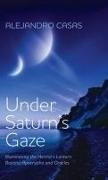 Alejandro Casas - Under Saturn's Gaze