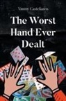 Yimmy Castellanos - The Worst Hand Ever Dealt