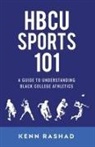 Kenn Rashad - HBCU Sports 101