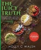 Holly C Walsh - The Juicy Truth