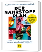 Martin Smollich, rer. nat. Martin Smollich - Der Nährstoff-Plan - Das Kochbuch