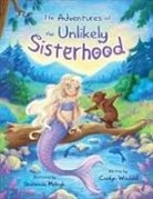 Caelyn Waddell - The Adventures of the Unlikely Sisterhood