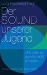 Jörg Hackeschmidt - Der Sound unserer Jugend
