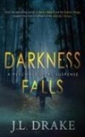 J. L. Drake - Darkness Falls