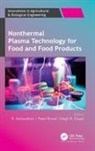 Preeti Birwal, Megh R Goyal, Megh R. Goyal, R. Mahendran - Nonthermal Plasma Technology for Food and Food Products