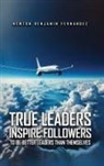 Newton Benjamin Fernandez - TRUE LEADERS INSPIRE FOLLOWERS