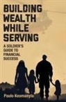 Paolo Keomanyla, Paulo Keomanyla - Building Wealth While Serving