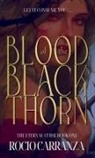 Rocio Carranza - Blood of the Blackthorn