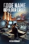 Peter Eisenhut - CODE NAME BOULDER CREEK
