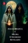 Alina Rubi - Magia Branca e Negra O Segredo Revelado