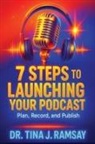 Tina J Ramsay - 7 Steps to Launching your Podcast