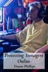Duane Phillips - Protecting Teenagers Online