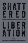Anna Cichopek-Gajraj, Joanna Beata Michlic, Nina Paulovicova - Shattered Liberation