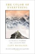 Cory Richards - The Color of Everything A Journey to Quiet the Chaos Within