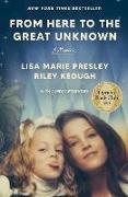 Riley Keough, Lisa Marie Presley - From Here to the Great Unknown: Oprah's Book Club A Memoir