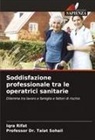Iqra Rifat, Professor Dr. Talat Sohail, Talat Sohail - Soddisfazione professionale tra le operatrici sanitarie