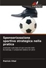 Patrick Vital - Sponsorizzazione sportiva strategica nella pratica