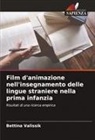 Bettina Valissik - Film d'animazione nell'insegnamento delle lingue straniere nella prima infanzia